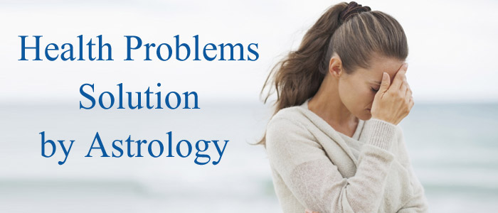 Health Problems Solution by Astrology 